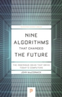 Image for Nine Algorithms That Changed the Future: The Ingenious Ideas That Drive Today&#39;s Computers