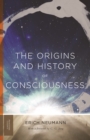 Image for The origins and history of consciousness