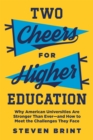Image for Two cheers for higher education  : why American universities are stronger than ever - and how to meet the challenges they face