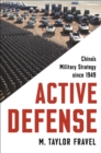 Image for Active Defense : China&#39;s Military Strategy since 1949