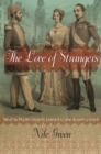 Image for The love of strangers  : what six Muslim students learned in Jane Austen&#39;s London