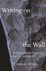 Image for Writing on the wall  : graffiti and the forgotten Jews of antiquity