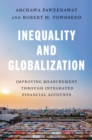 Image for Inequality and Globalization : Improving Measurement through Integrated Financial Accounts