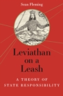 Image for Leviathan on a Leash: A Theory of State Responsibility