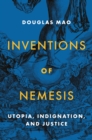 Image for Inventions of Nemesis: Utopia, Indignation, and Justice