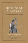 Image for How to be a farmer  : an ancient guide to life on the land