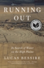 Image for Running Out: In Search of Water on the High Plains