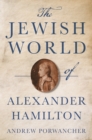 Image for The Jewish World of Alexander Hamilton