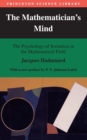 Image for The mathematician&#39;s mind: the psychology of invention in the mathematical field