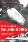 Image for The limits of safety: organizations, accidents, and nuclear weapons