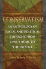 Image for Conservatism: an anthology of social and political thought from David Hume to the present
