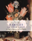Image for Rarities of these lands: art, trade, and diplomacy in the Dutch Republic