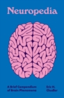 Image for Neuropedia  : a brief compendium of brain phenomena
