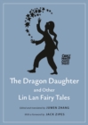 Image for The dragon daughter and other Lin Lan fairy tales