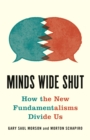 Image for Minds wide shut  : how the new fundamentalisms divide us