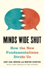 Image for Minds wide shut  : how the new fundamentalisms divide us