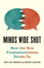 Image for Minds Wide Shut: How the New Fundamentalisms Divide Us
