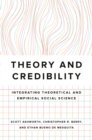 Image for Theory and Credibility: Integrating Theoretical and Empirical Social Science