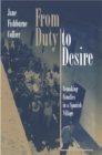 Image for From duty to desire: remaking families in a Spanish village