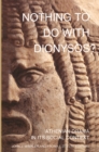 Image for Nothing to do with Dionysos?: Athenian drama in its social context