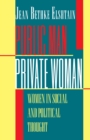 Image for Public man, private woman: women in social and political thought