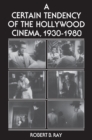 Image for A Certain Tendency of the Hollywood Cinema, 1930-1980
