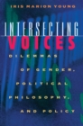 Image for Intersecting voices: dilemmas of gender, political philosophy, and policy