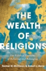 Image for The wealth of religions  : the political economy of believing and belonging