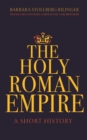 Image for The Holy Roman Empire  : a short history