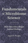 Image for Fundamentals of Microbiome Science : How Microbes Shape Animal Biology