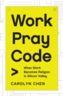 Image for Work pray code  : when work becomes religion in Silicon Valley
