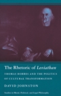 Image for The Rhetoric of Leviathan: Thomas Hobbes and the Politics of Cultural Transformation