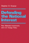 Image for Defending the National Interest: Raw Materials Investments and U.S. Foreign Policy