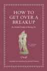 Image for How to Get Over a Breakup : An Ancient Guide to Moving On