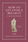Image for How to Get Over a Breakup: An Ancient Guide to Moving On