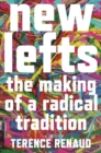 Image for New lefts  : the making of a radical tradition