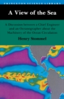 Image for View of the Sea: A Discussion between a Chief Engineer and an Oceanographer about the Machinery of the Ocean Circulation