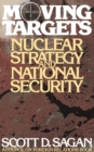 Image for Moving Targets: Nuclear Strategy and National Security