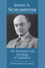 Image for Joseph A. Schumpeter: The Economics and Sociology of Capitalism