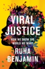 Image for Viral justice  : how we grow the world we want