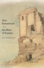 Image for Stoic Romanticism and the ethics of emotion
