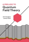 Image for A Prelude to Quantum Field Theory