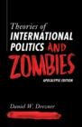 Image for Theories of international politics and zombies