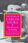 Image for The Films of Carlos Saura: The Practice of Seeing