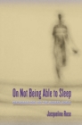 Image for On Not Being Able to Sleep: Psychoanalysis and the Modern World