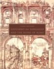 Image for Giuliano da Sangallo and the ruins of Rome