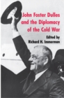 Image for John Foster Dulles and the Diplomacy of the Cold War