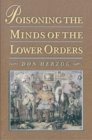 Image for Poisoning the Minds of the Lower Orders