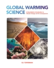 Image for Global warming science  : a quantitative introduction to climate change and its consequences