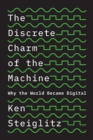 Image for The discrete charm of the machine  : why the world became digital